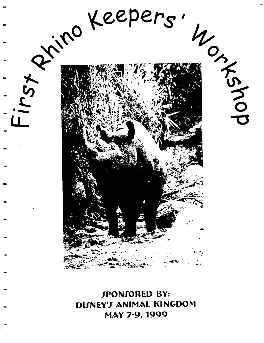 May 7-9, 1999 Proceedings Of'the First Rhino Keepers' Workshop