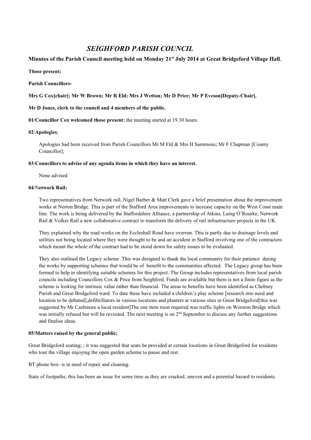 SEIGHFORD PARISH COUNCIL Minutes of the Parish Council Meeting Held on Monday 21St July 2014 at Great Bridgeford Village Hall