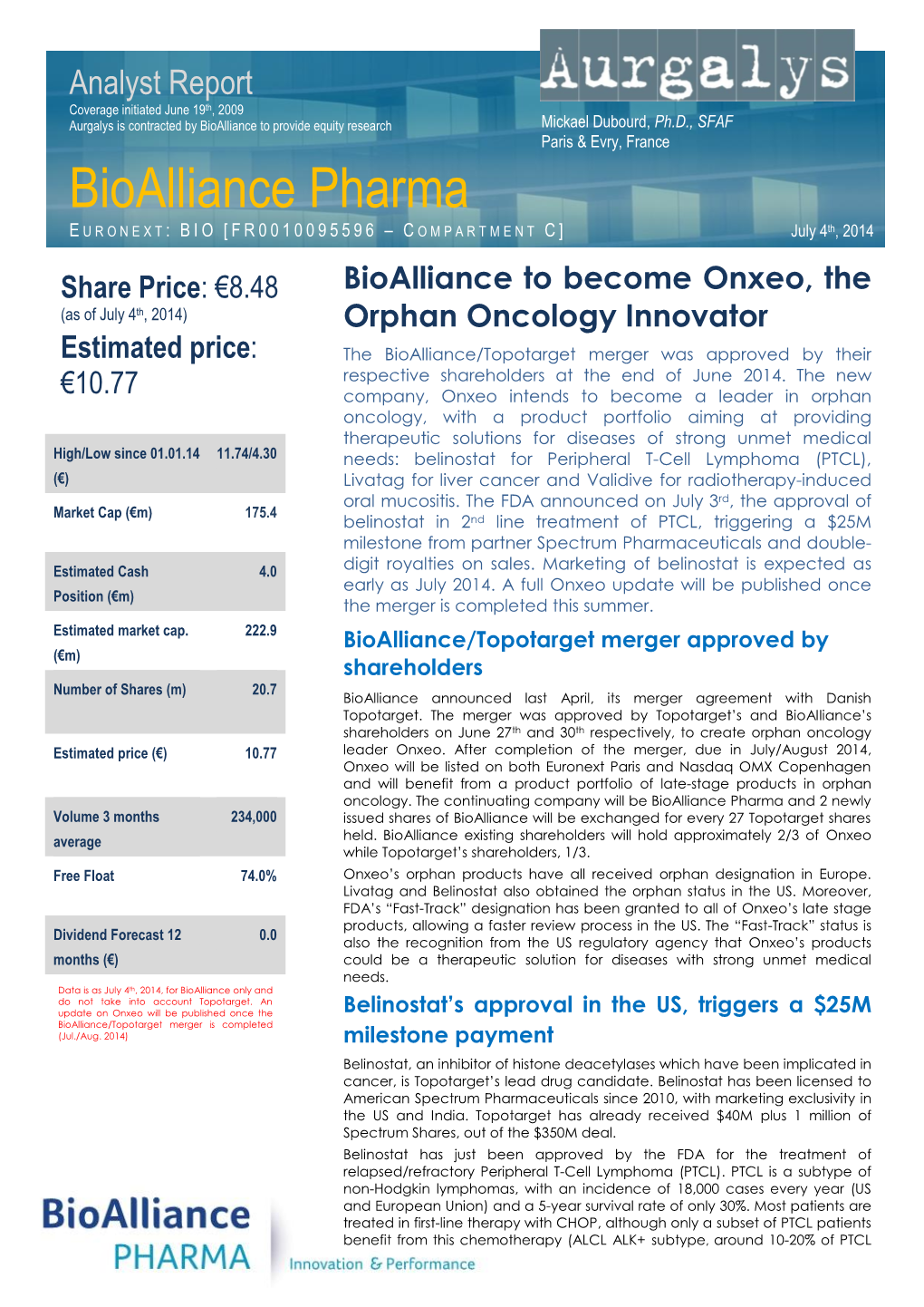 Bioalliance Pharma E URONEXT : BIO [FR0010095596 – C OMPARTMENT C] July 4Th, 2014