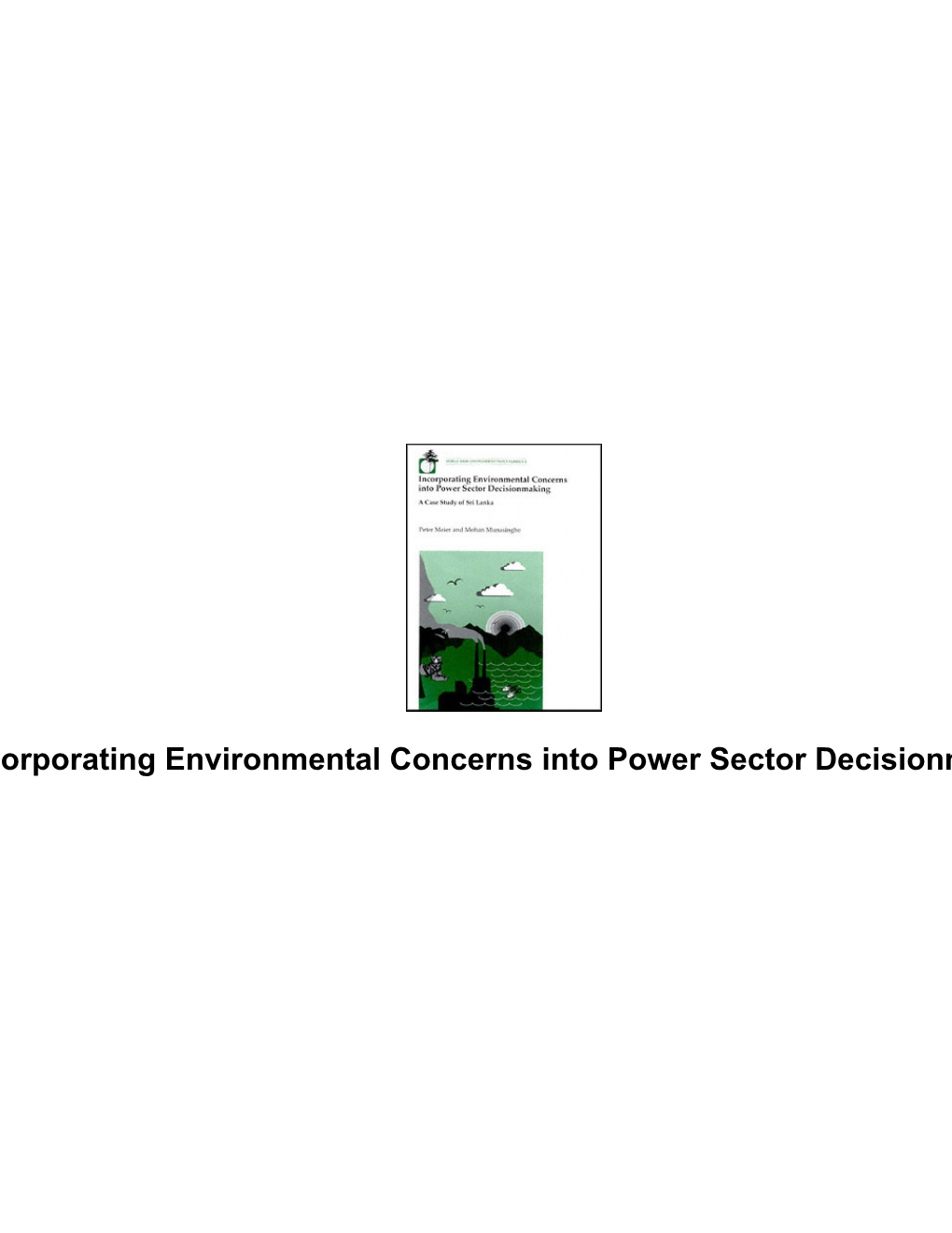 Incorporating Environmental Concerns Into Power Sector Decisionmaking Incorporating Environmental Concerns Into Power Sector Decisionmaking