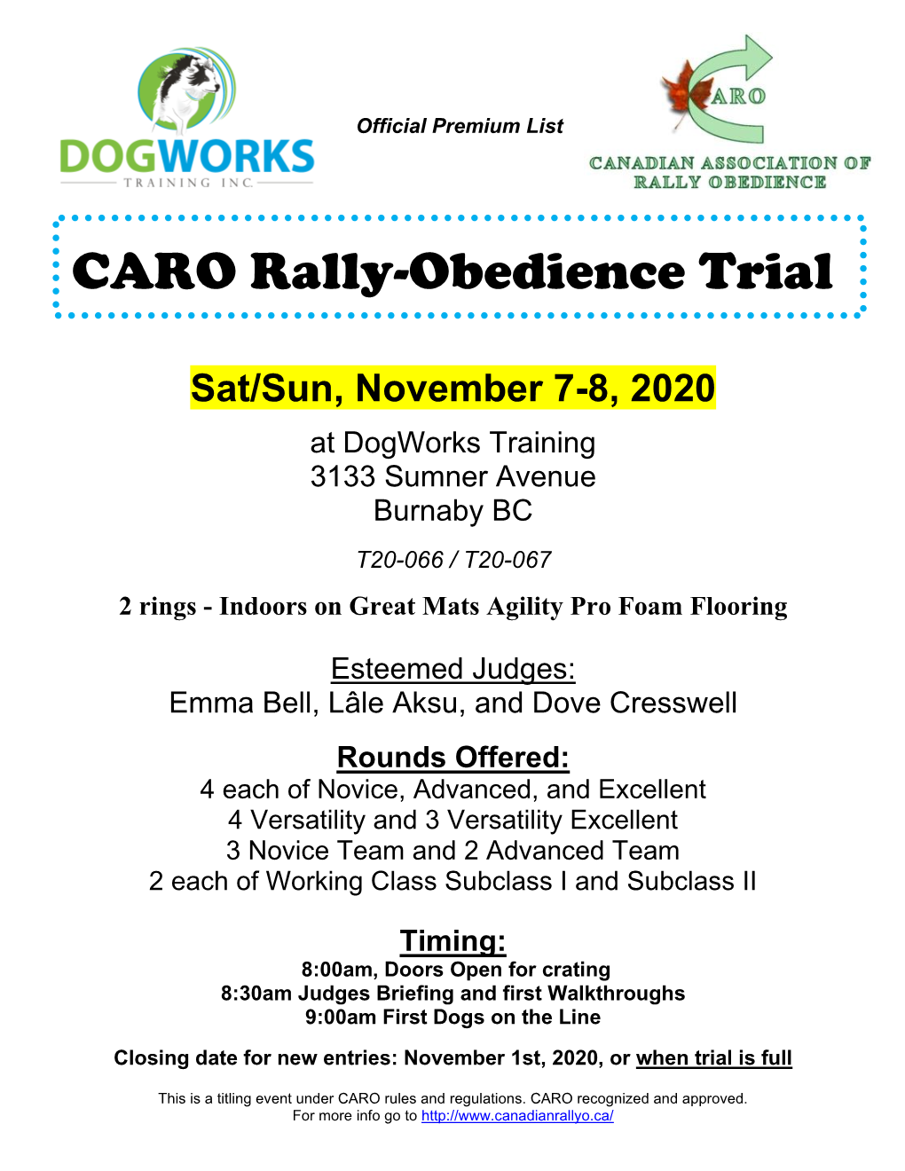 Canadian Association of Rally Obedience (CARO) in the Effect at the Time of This Entry, and by Any Additional Rules and Regulations Set out by Dogworks Training Inc