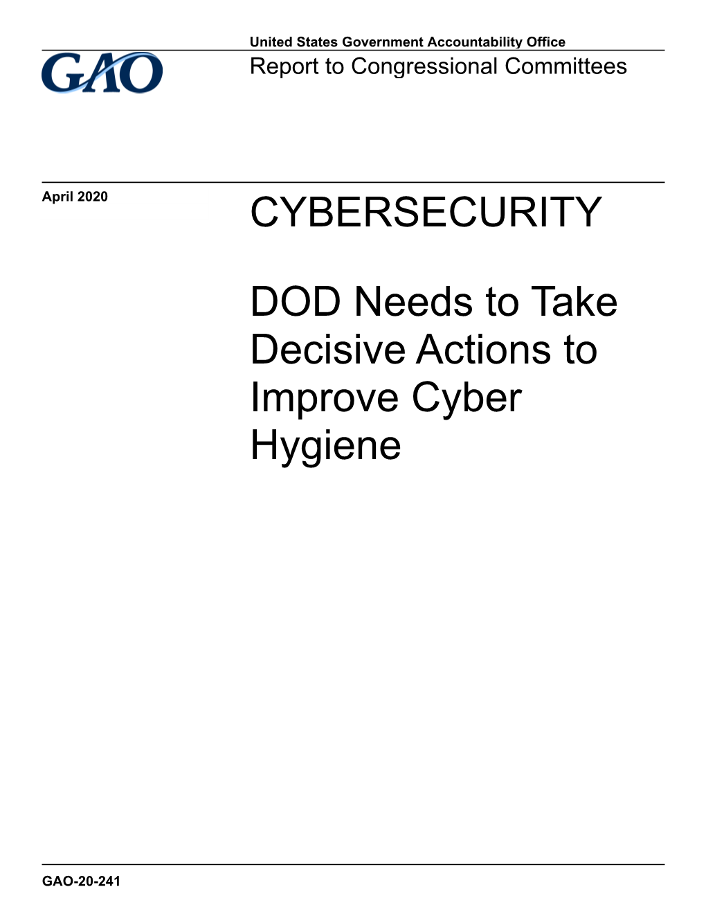 DOD Needs to Take Decisive Actions to Improve Cyber Hygiene