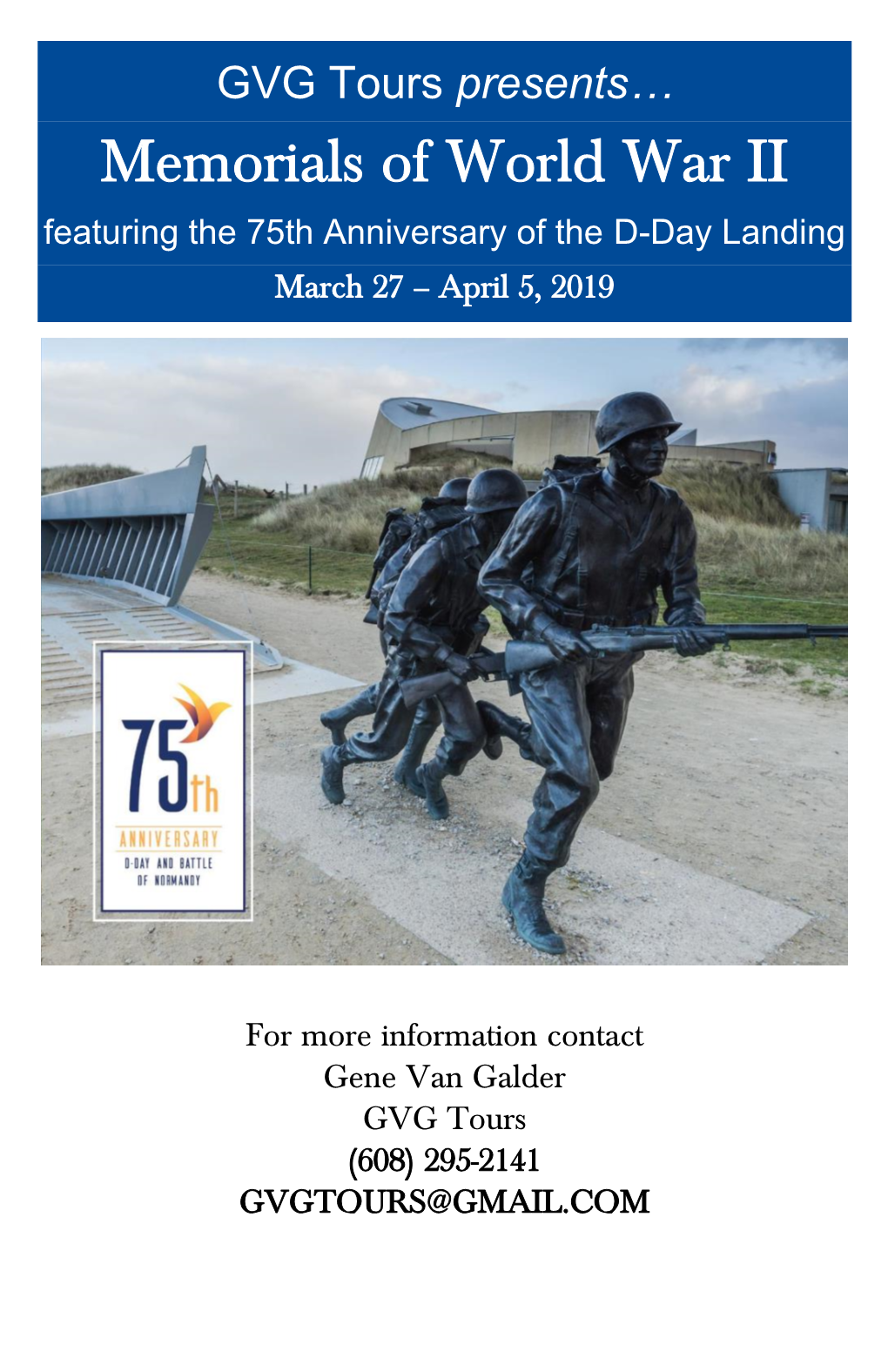 Memorials of World War II Featuring the 75Th Anniversary of the D-Day Landing March 27 – April 5, 2019