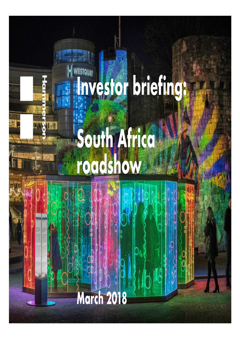 2018 03 Hammerson Investor Briefing South Africa March 2018
