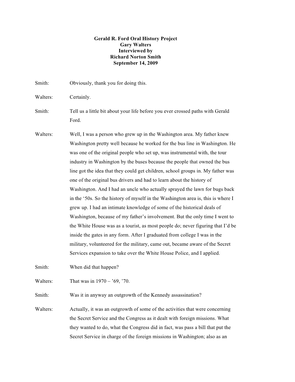 Gerald R. Ford Oral History Project Gary Walters Interviewed by Richard Norton Smith September 14, 2009