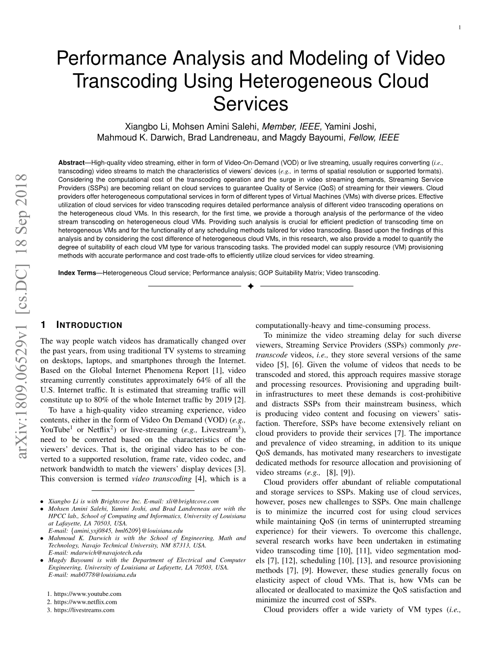 Performance Analysis and Modeling of Video Transcoding Using Heterogeneous Cloud Services Xiangbo Li, Mohsen Amini Salehi, Member, IEEE, Yamini Joshi, Mahmoud K