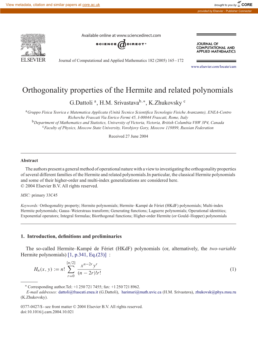 Orthogonality Properties of the Hermite and Related Polynomials G.Dattoli A, H.M