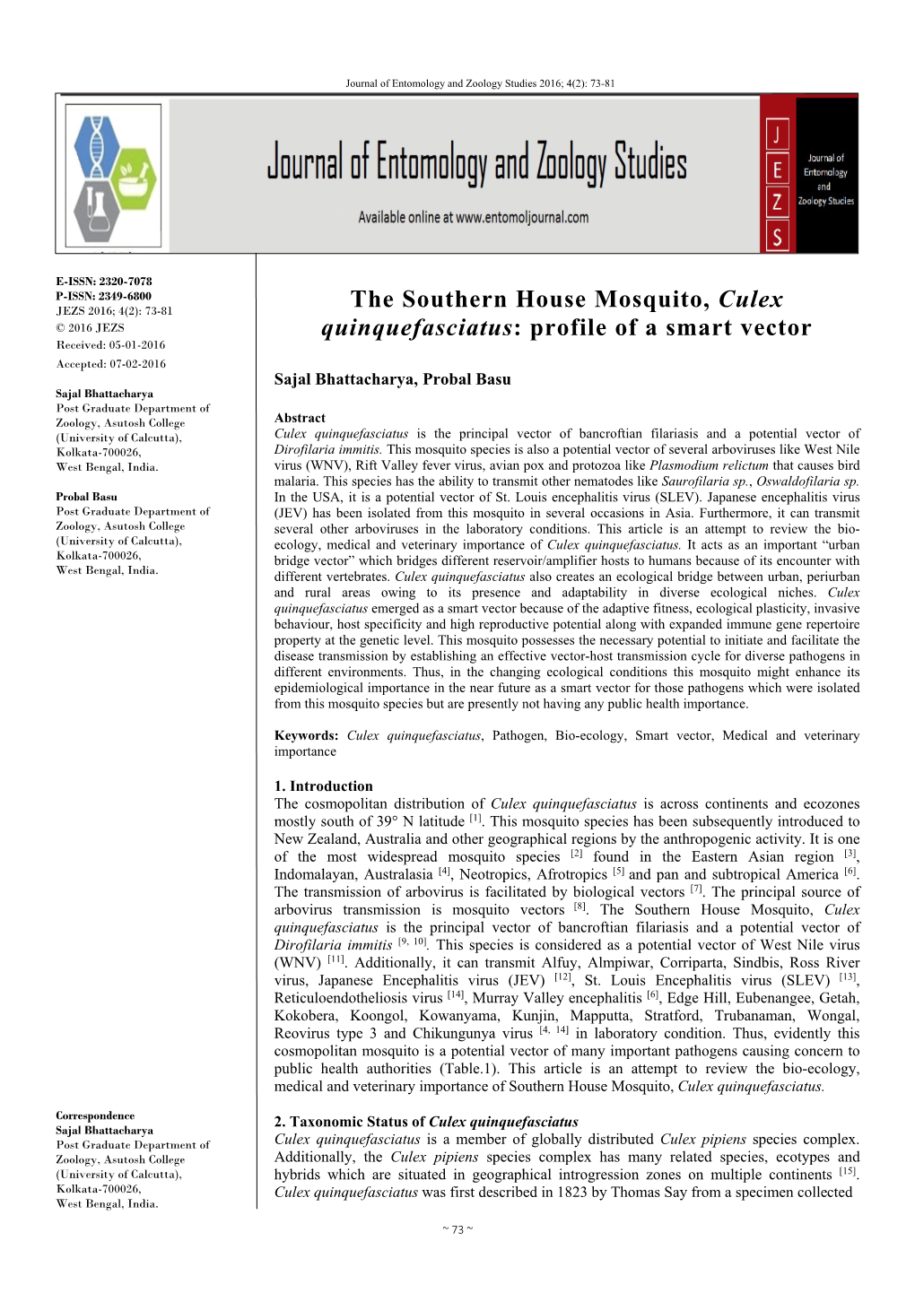 The Southern House Mosquito, Culex Quinquefasciatus Is the Principal Vector of Bancroftian Filariasis and a Potential Vector of Dirofilaria Immitis [9, 10]