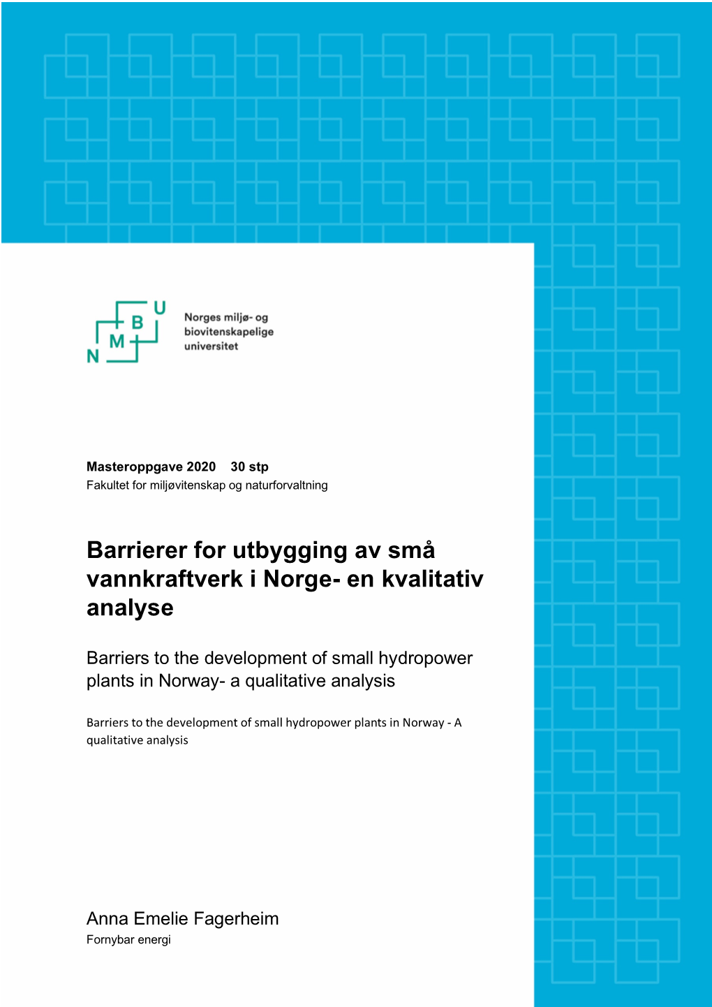 Barrierer for Utbygging Av Små Vannkraftverk I Norge- En Kvalitativ Analyse