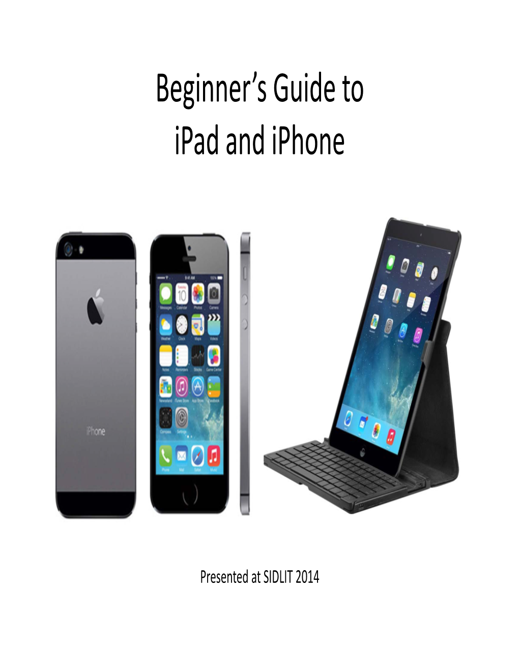 Beginner's Guide to the Ipad and Iphone