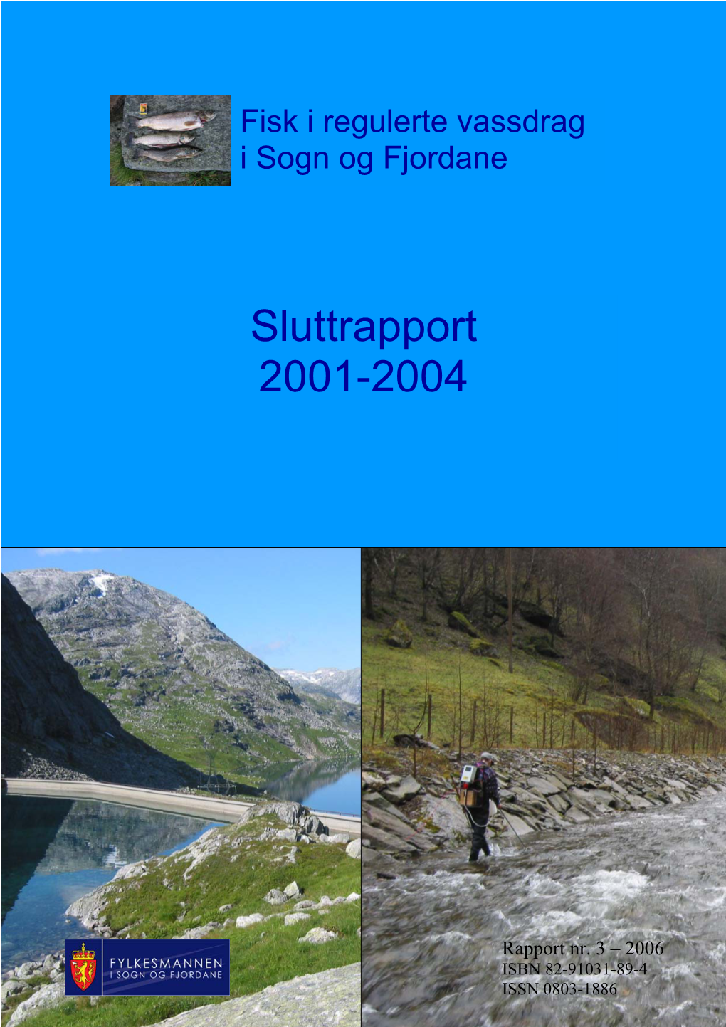 Fisk I Regulerte Vassdrag, Sluttrapport 2001-2004