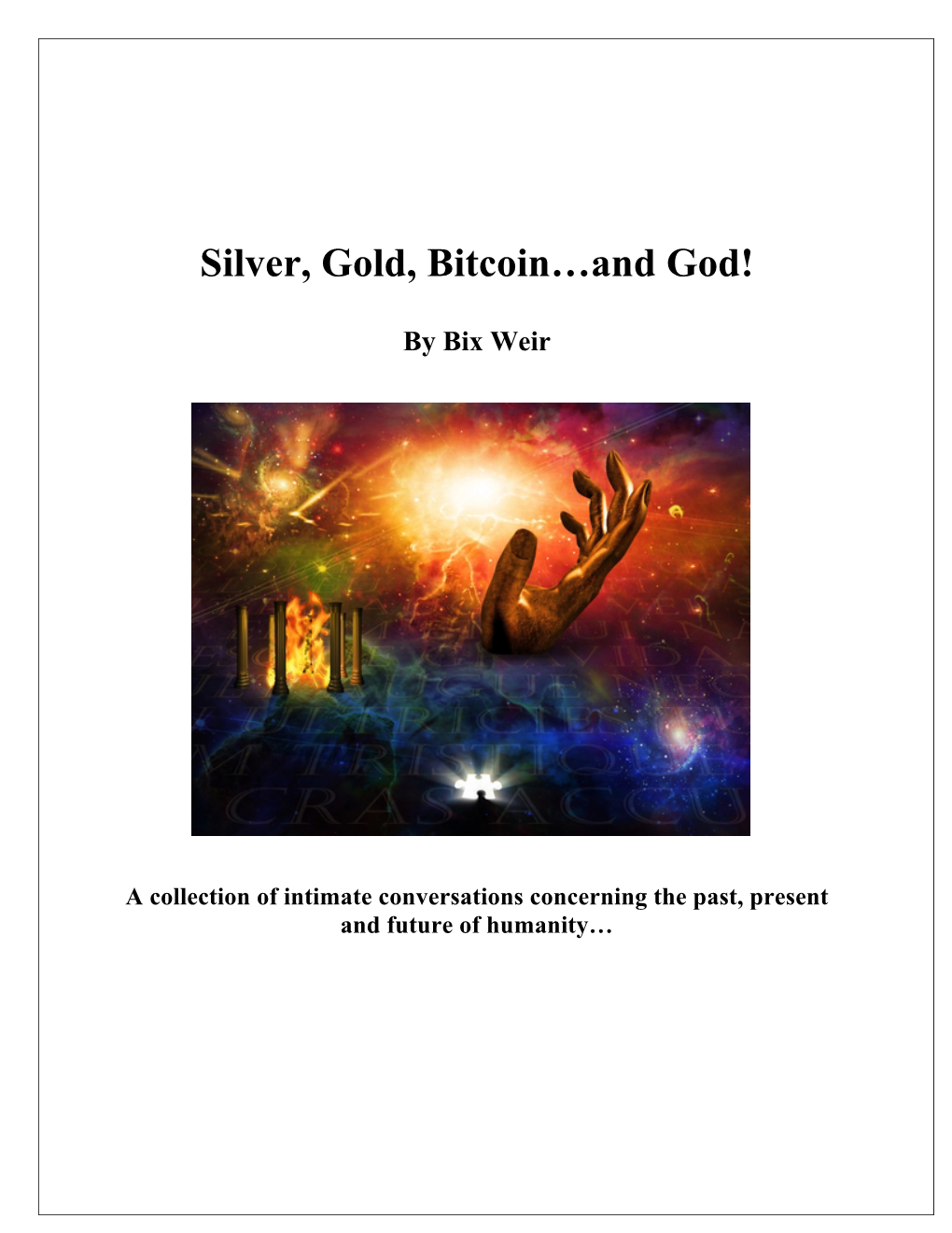 Silver, Gold, Bitcoin…And God!