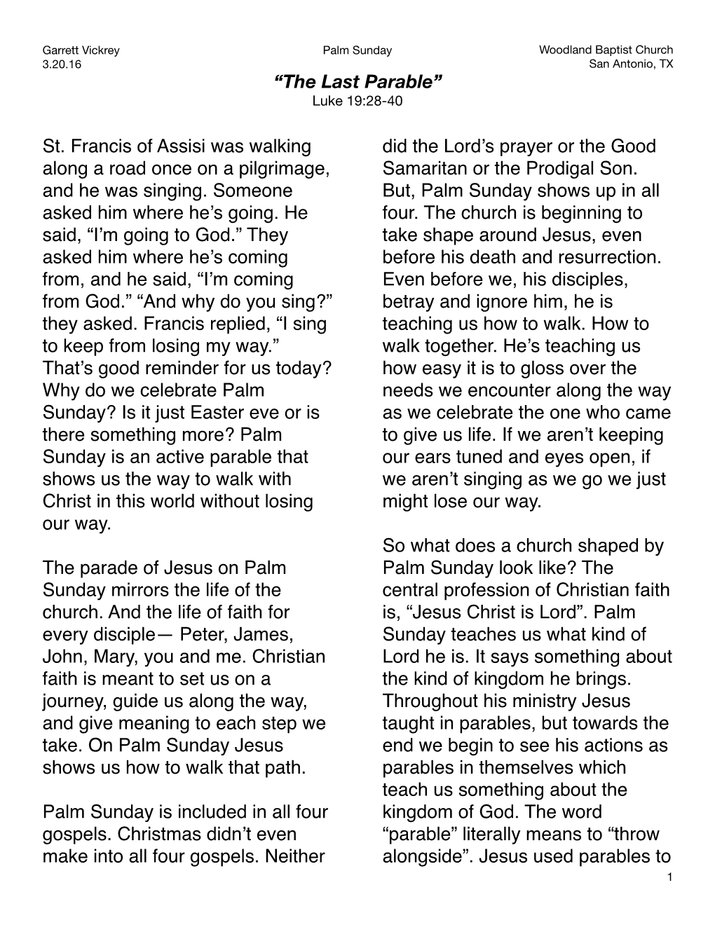 Palm Sunday Woodland Baptist Church 3.20.16 San Antonio, TX “The Last Parable” Luke 19:28-40
