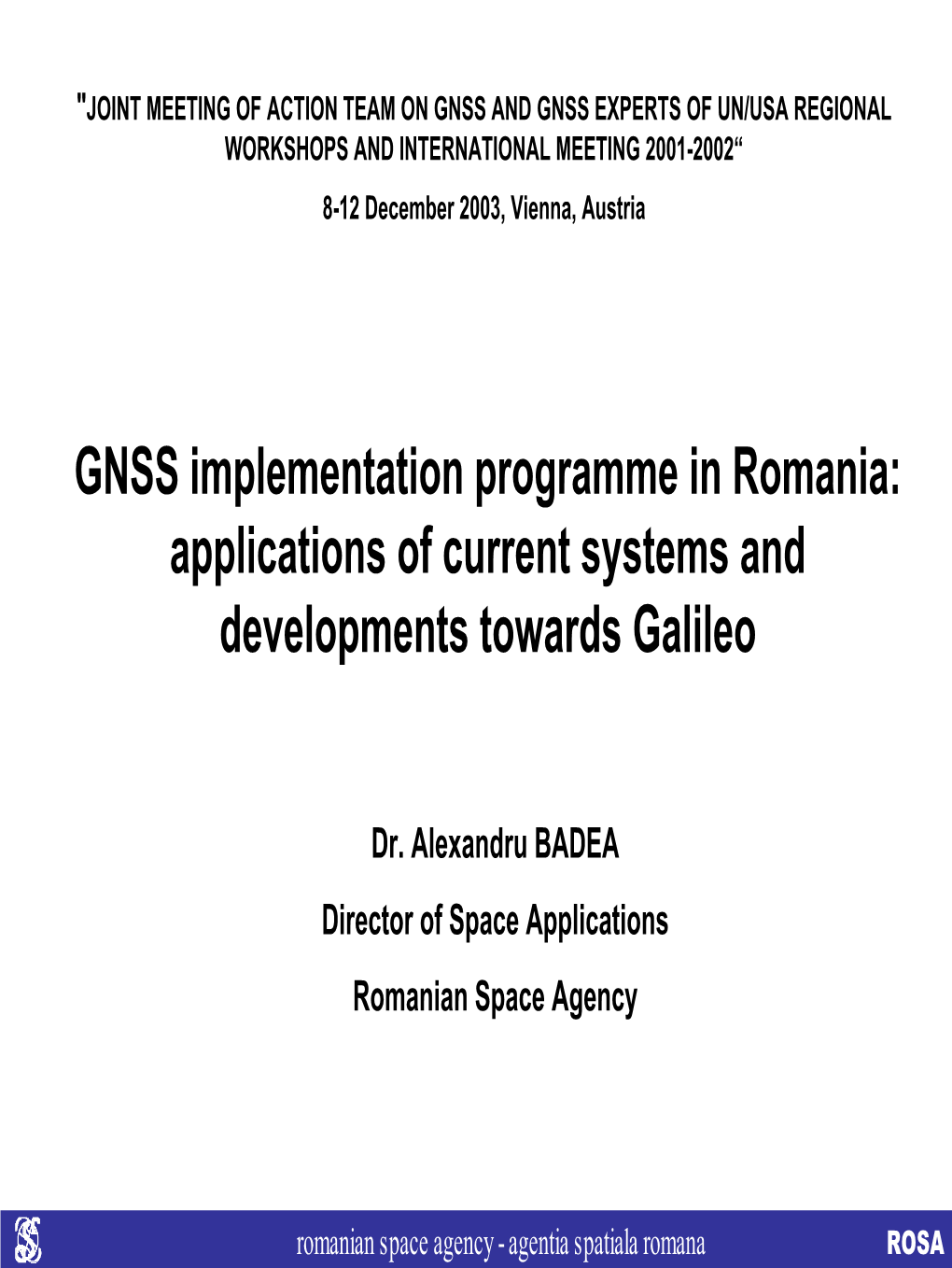 GNSS Implementation Programme in Romania: Applications of Current Systems and Developments Towards Galileo