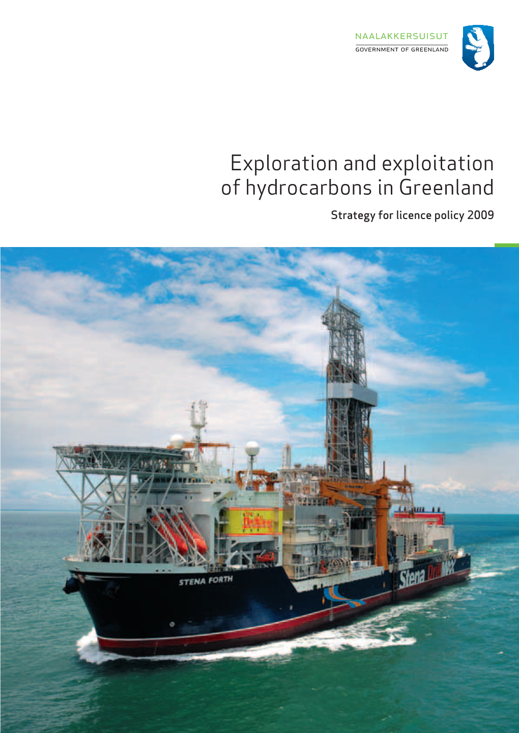 Exploration and Exploitation of Hydrocarbons in Greenland Strategy for Licence Policy 2009 Yrcrosrtg 2009 Hydrocarbonstrategy