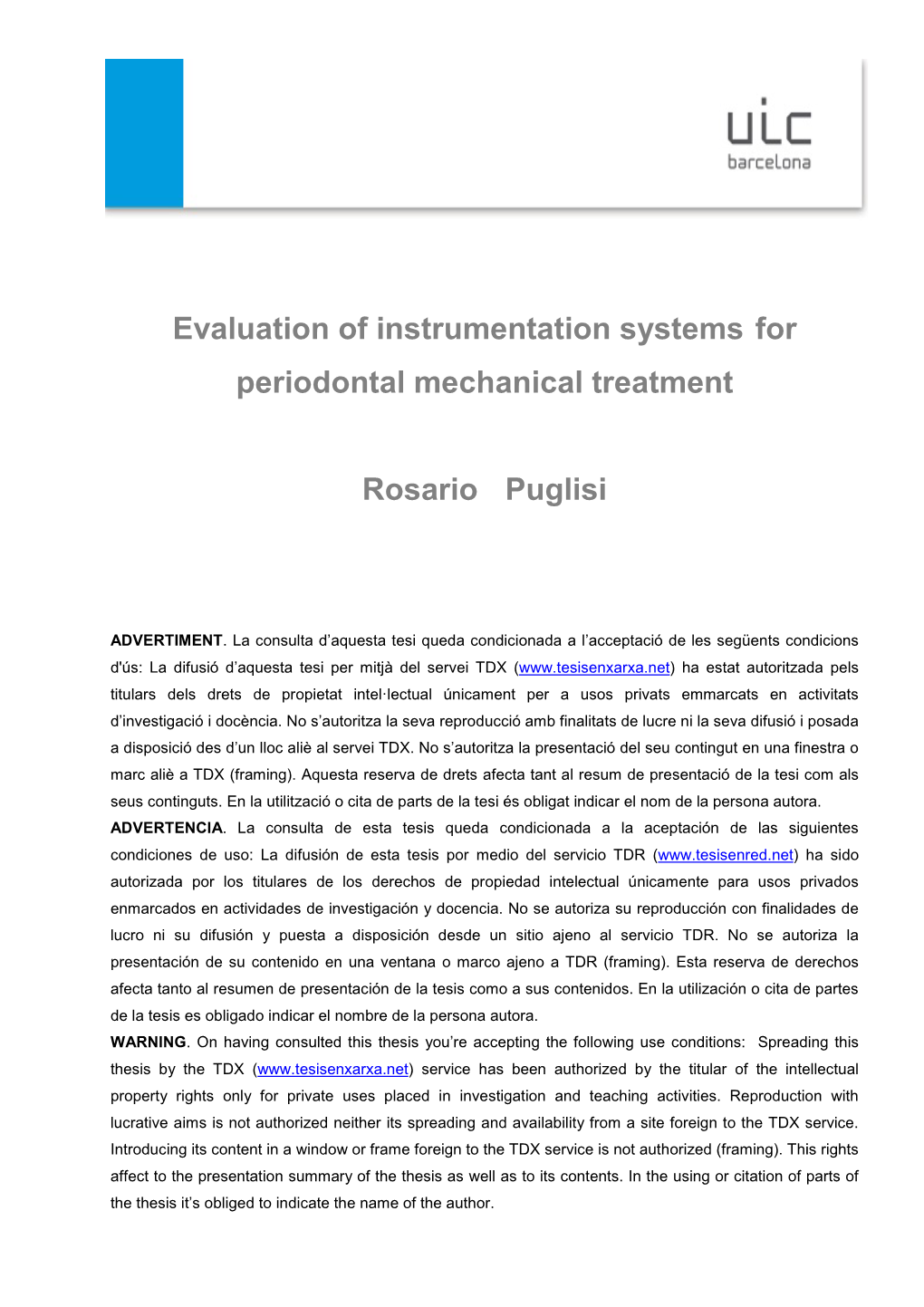 Evaluation of Instrumentation Systems for Periodontal Mechanical Treatment Rosario Puglisi