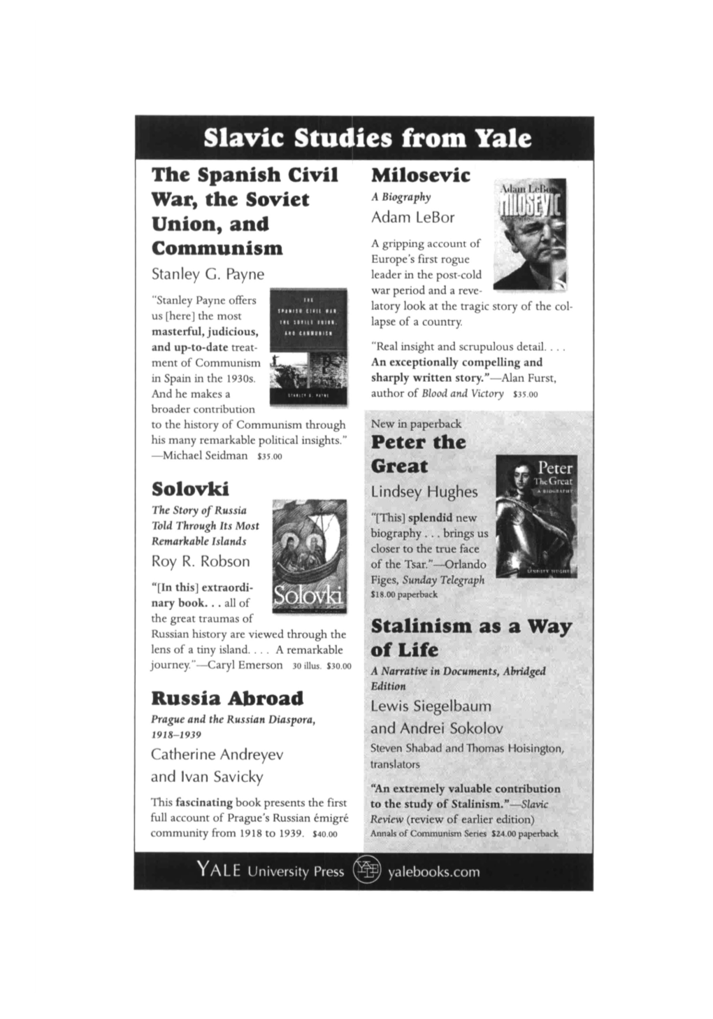 Slavic Studies from Yale the Spanish Civil Milosevic War, the Soviet a Biography Union, and Adam Lebor a Gripping Account of Communism Europe's First Rogue Stanley G