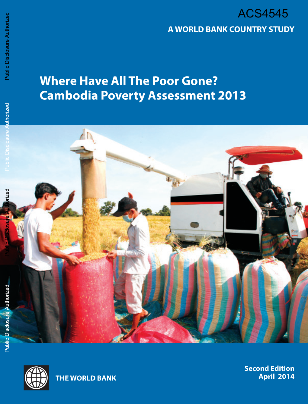 Where Have All the Poor Gone? Cambodia Poverty Assessment 2013 Public Disclosure Authorized Public Disclosure Authorized Public Disclosure Authorized
