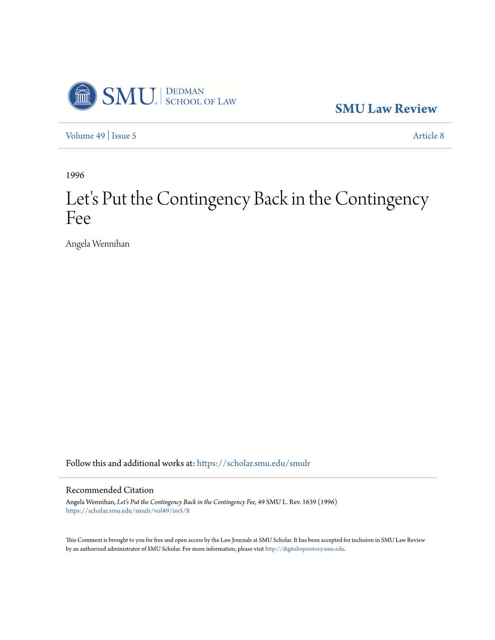 Let's Put the Contingency Back in the Contingency Fee Angela Wennihan