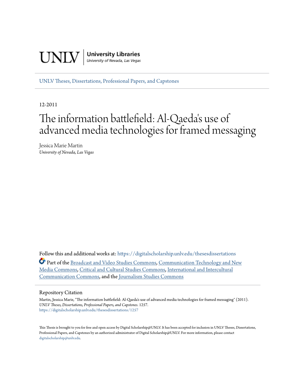 The Information Battlefield: Al-Qaeda's Use of Advanced Media Technologies for Framed Messaging Jessica Marie Martin University of Nevada, Las Vegas