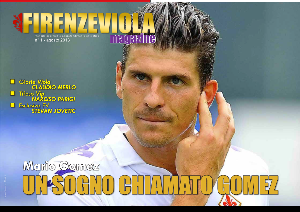 Mario Gomez STEVAN JOVETIC NARCISO PARIGI CLAUDIO MERLO N° 1-Agosto2013 Mensile Dicriticaeapprofondimentocalcistico Vip Viola