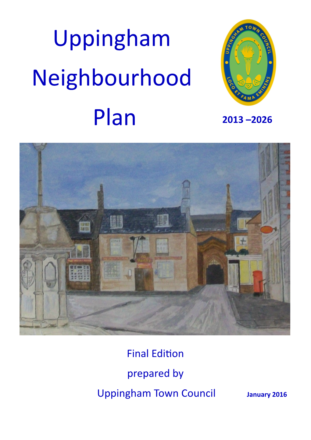 Uppingham Neighbourhood Plan Gives a Unique Opportunity for Residents and Businesses to Influence the Development of the Town Over the Next Ten Years