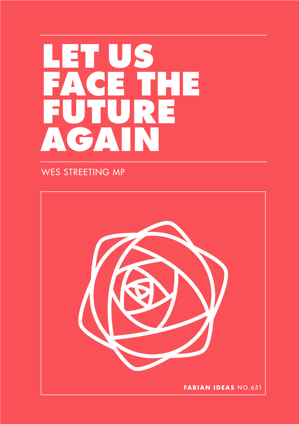 Let Us Face the Future Again Wes Streeting Mp