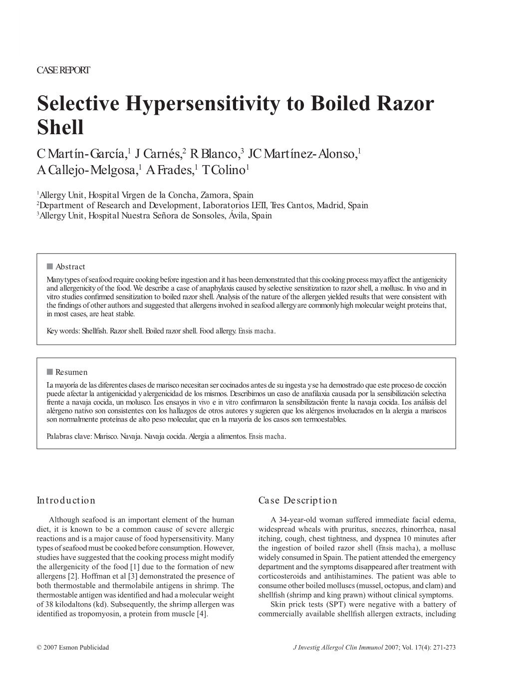 Selective Hypersensitivity to Boiled Razor Shell C Martín-García,1 J Carnés,2 R Blanco,3 JC Martínez-Alonso,1 a Callejo-Melgosa,1 a Frades,1 T Colino1