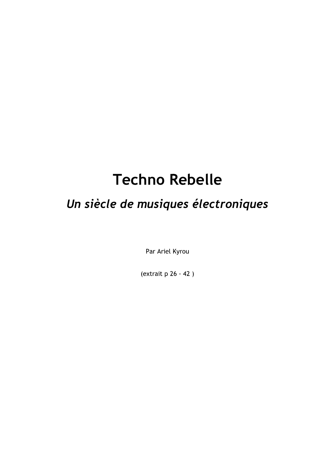 Techno Rebelle Un Siècle De Musiques Électroniques