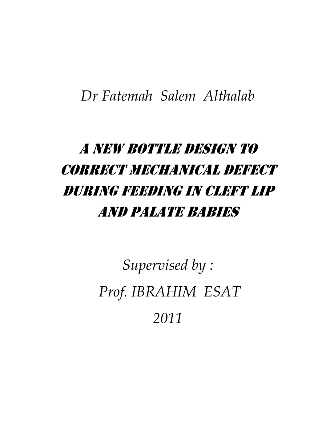 A New Bottle Design to Correct Mechanical Defect During Feeding in Cleft Lip and Palate Babies