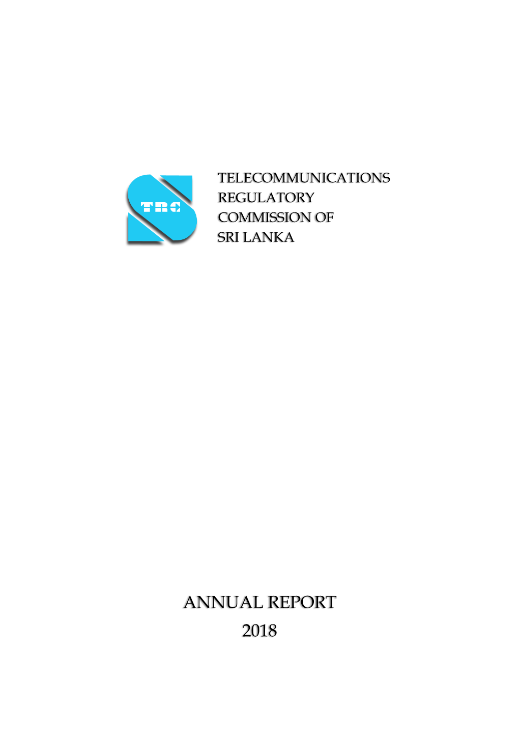 Annual Report of the Telecommunications Regulatory Commission of Sri Lanka for the Year 2018