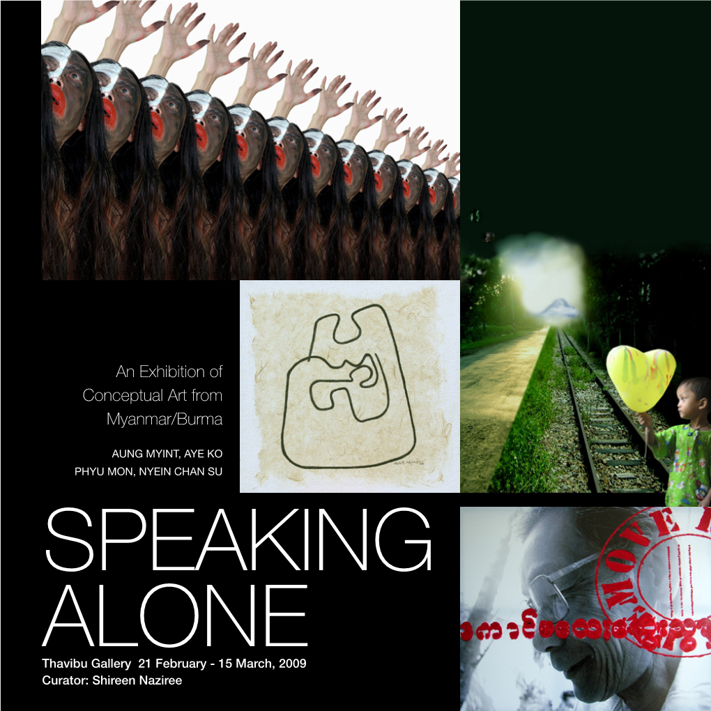 SPEAKING ALONE Thavibu Gallery 21 February - 15 March, 2009 Curator: Shireen Naziree