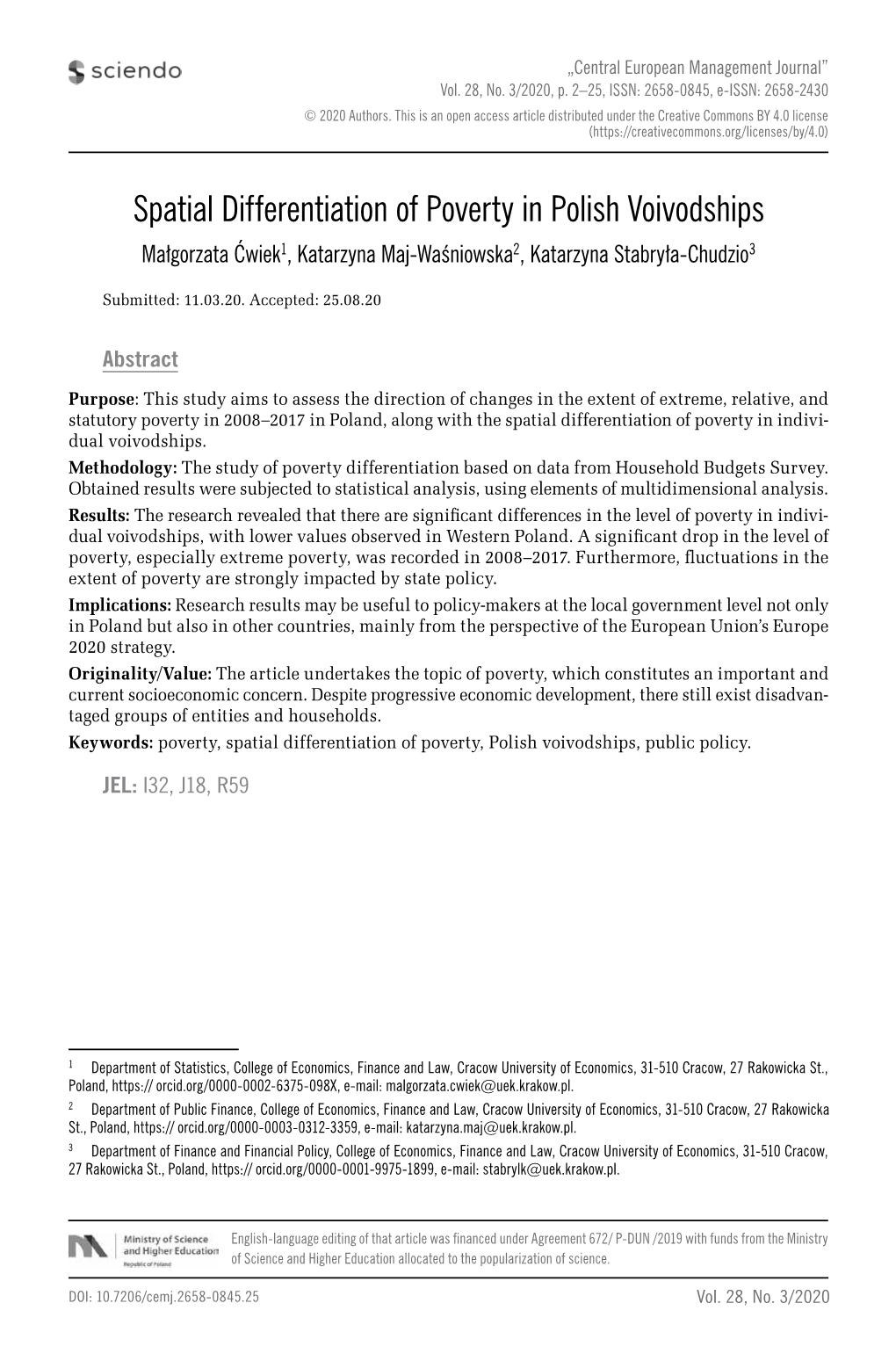 Spatial Differentiation of Poverty in Polish Voivodships Małgorzata Ćwiek1, Katarzyna Maj-Waśniowska2, Katarzyna Stabryła-Chudzio3