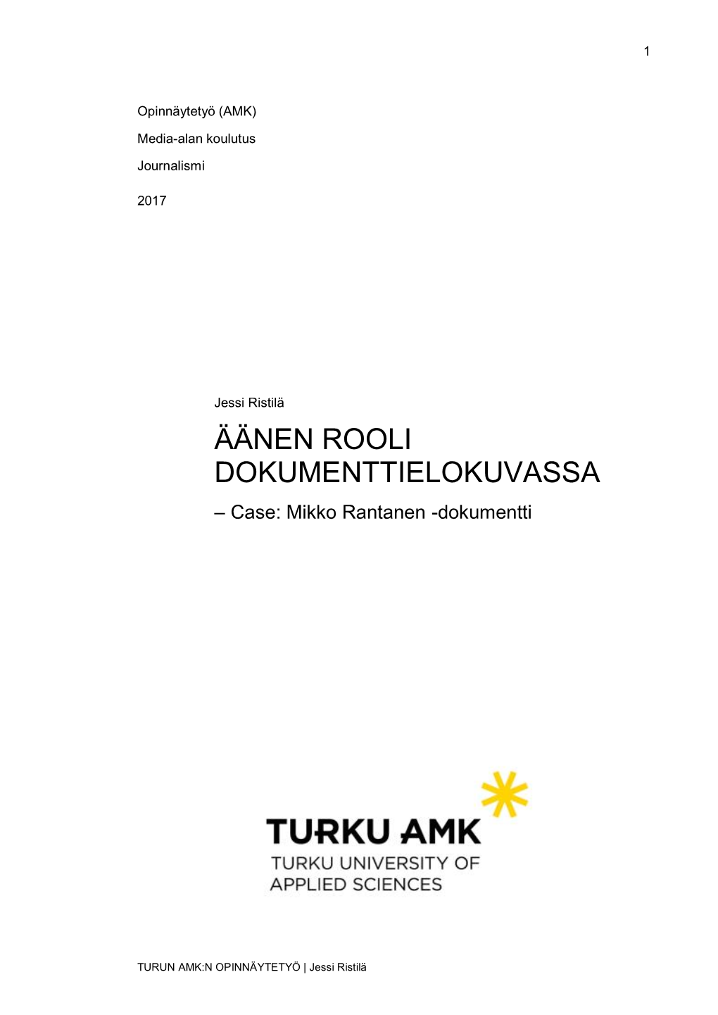 ÄÄNEN ROOLI DOKUMENTTIELOKUVASSA – Case: Mikko Rantanen -Dokumentti