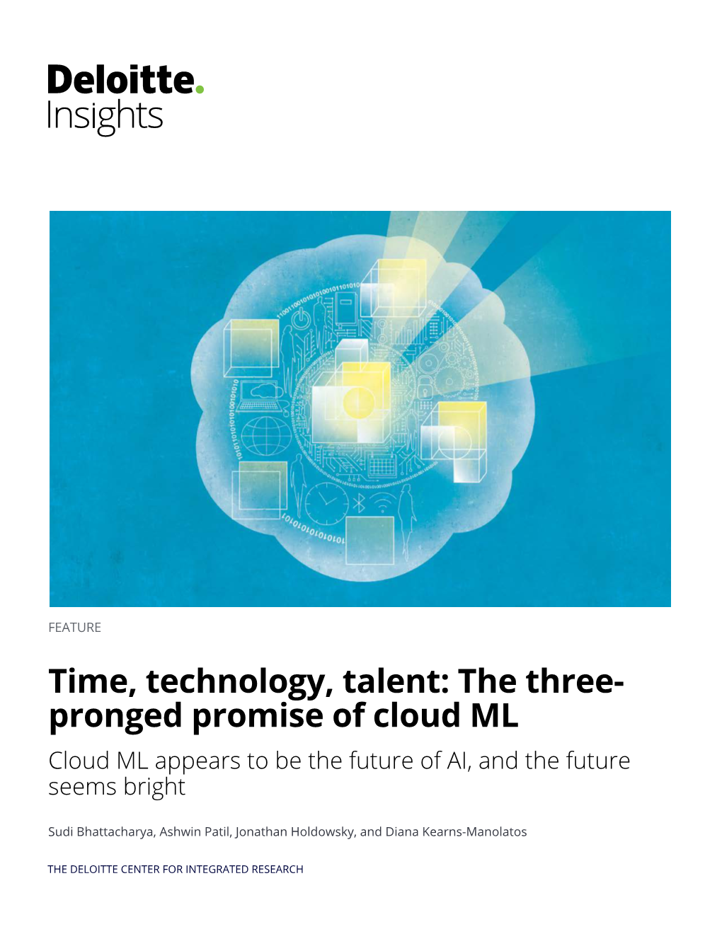 Time, Technology, Talent: the Three- Pronged Promise of Cloud ML Cloud ML Appears to Be the Future of AI, and the Future Seems Bright
