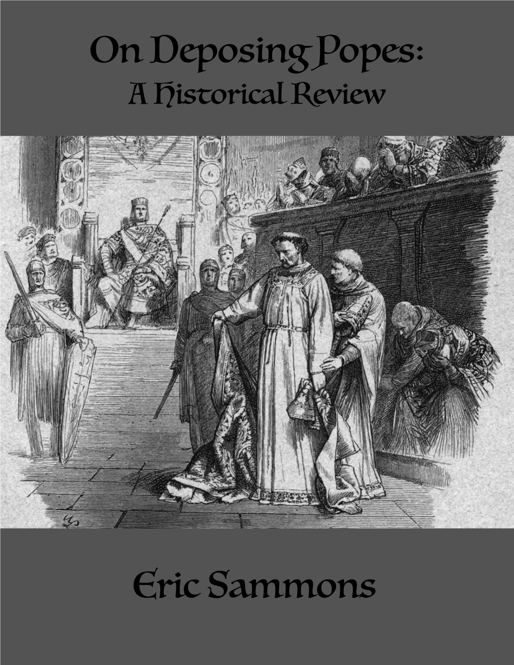 On Deposing Popes: a Historical Review