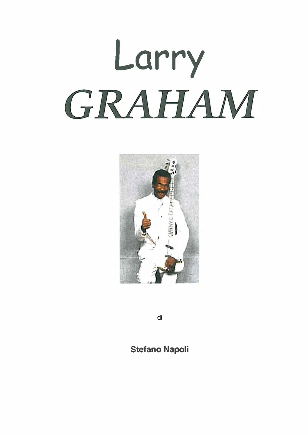 Larry Graham Nasce Nel 1946 a Beaumont