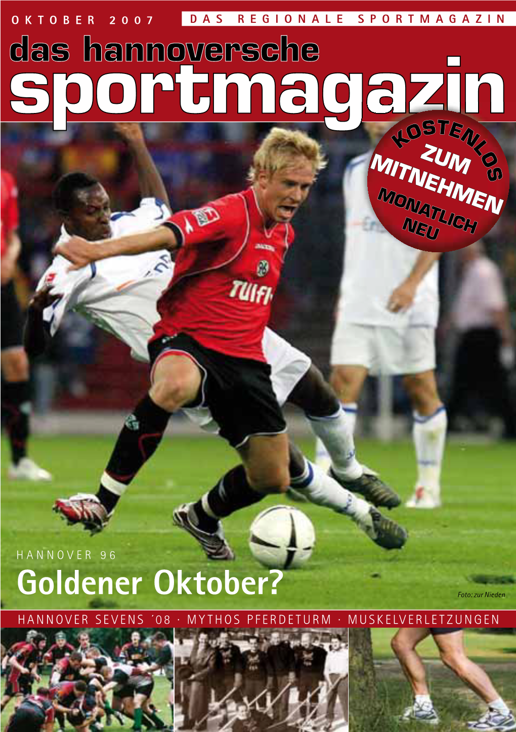 Goldener Oktober? Foto: Zur Nieden HANNOVER SEVENS ´08 · MYTHOS PFERDETURM · MUSKELVERLETZUNGEN EDITORIAL 3