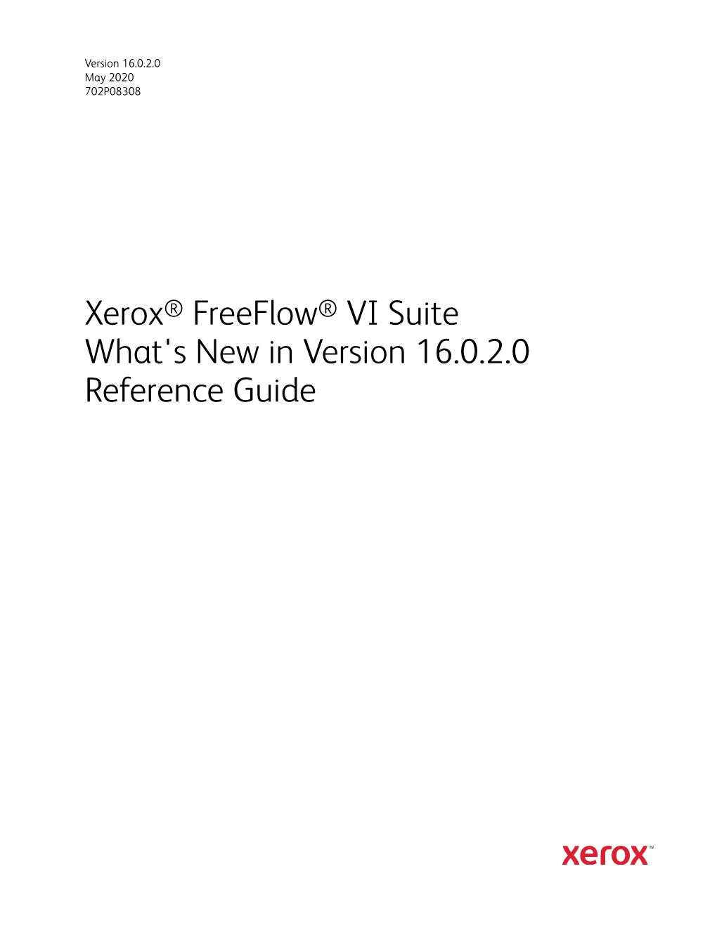 Xerox® Freeflow® VI Suite What's New in Version 16.0.2.0 Reference Guide © 2020 Xerox Corporation