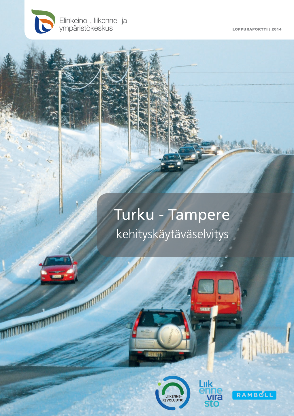 Turku - Tampere Kehityskäytäväselvitys | Loppuraportti | Joulukuu 2013