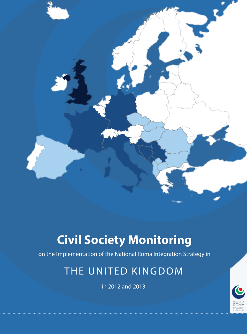 Civil Society Monitoring on the Implementation of the National Roma Integration Strategy in the UNITED KINGDOM