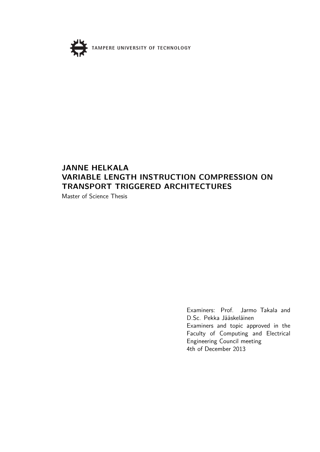 VARIABLE LENGTH INSTRUCTION COMPRESSION on TRANSPORT TRIGGERED ARCHITECTURES Master of Science Thesis