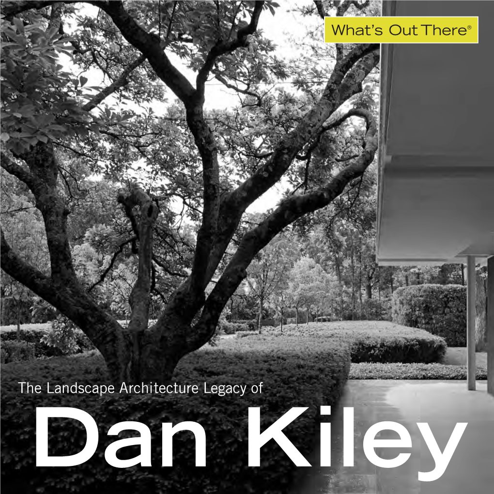 The Landscape Architecture Legacy of Dan Kiley the Landscape Architecture Legacy of Presenting Sponsors Dan Kiley