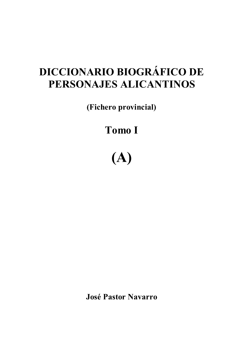 DICCIONARIO BIOGRÁFICO DE PERSONAJES ALICANTINOS Tomo I