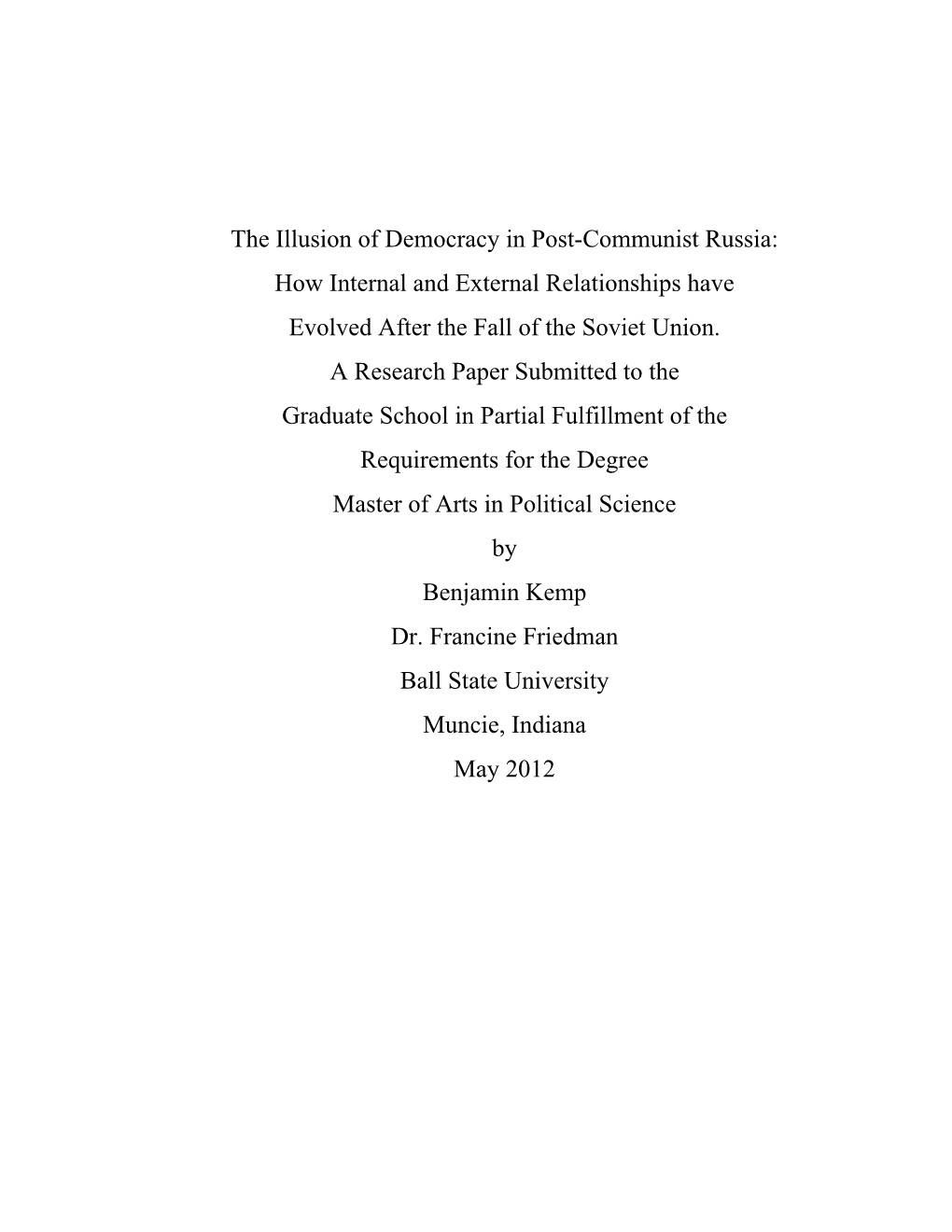 The Illusion of Democracy in Post-Communist Russia: How Internal and External Relationships Have Evolved After the Fall of the Soviet Union