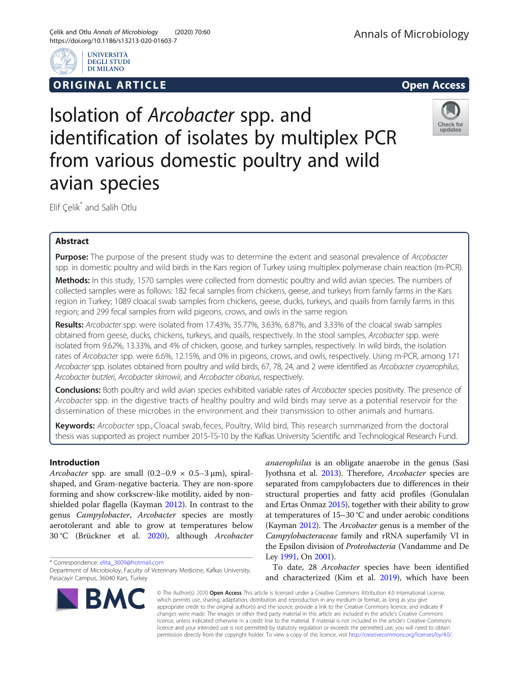 Isolation of Arcobacter Spp. and Identification of Isolates by Multiplex PCR from Various Domestic Poultry and Wild Avian Species Elif Çelik* and Salih Otlu