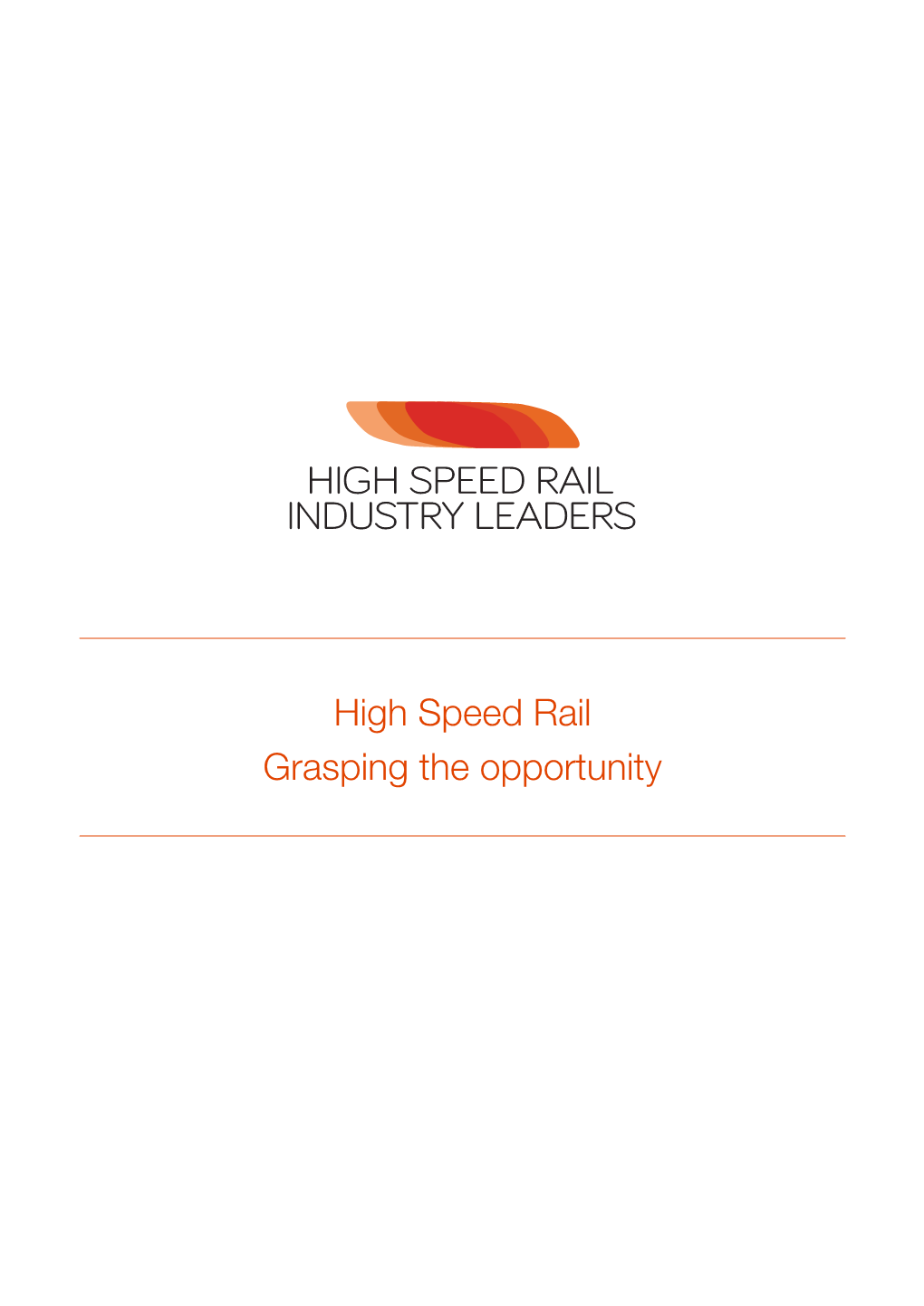 High Speed Rail Grasping the Opportunity High Speed Rail
