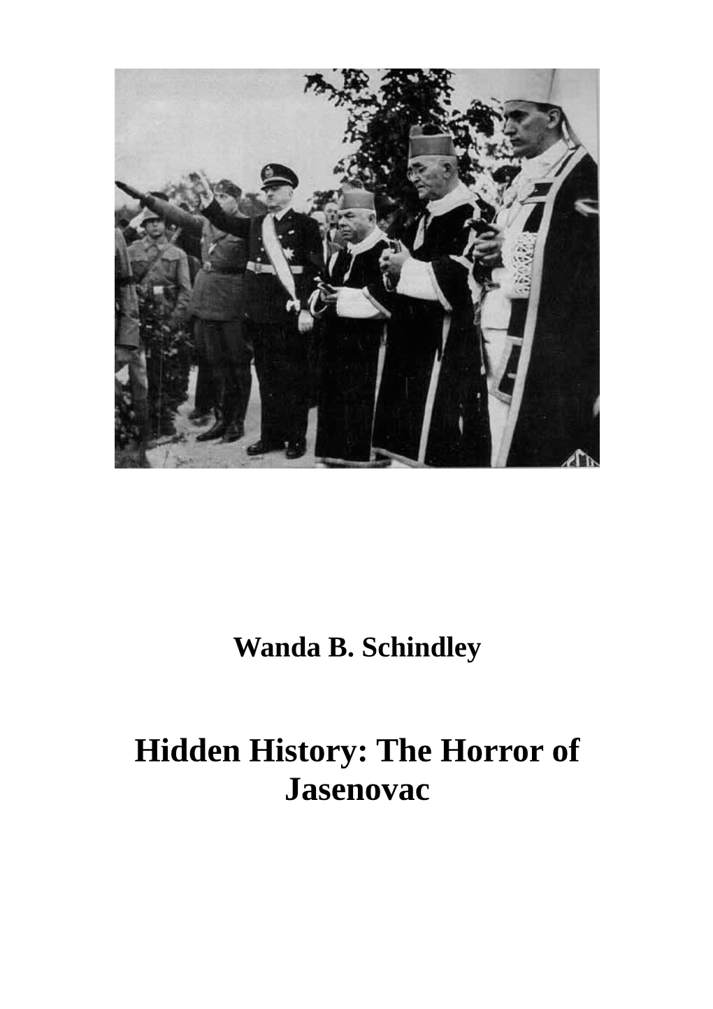 Wanda B. Schindley Hidden History: the Horror of Jasenovac
