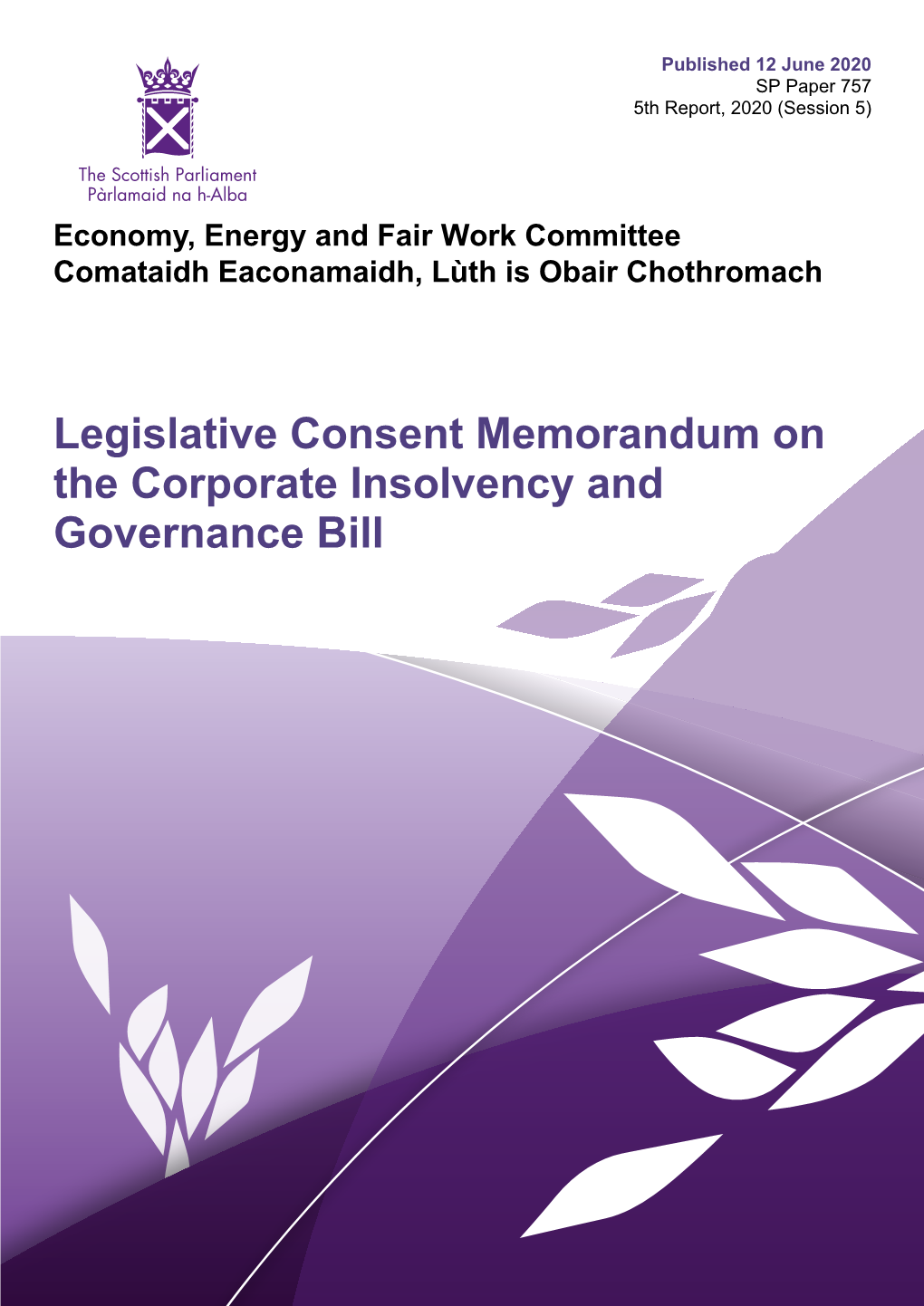 Legislative Consent Memorandum on the Corporate Insolvency and Governance Bill Published in Scotland by the Scottish Parliamentary Corporate Body