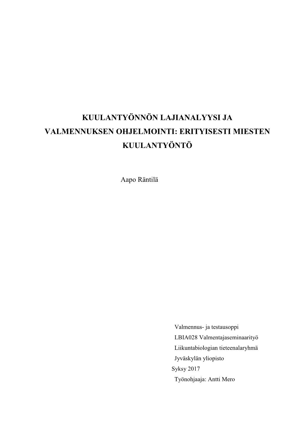 Kuulantyönnön Lajianalyysi Ja Valmennuksen Ohjelmointi: Erityisesti Miesten Kuulantyöntö